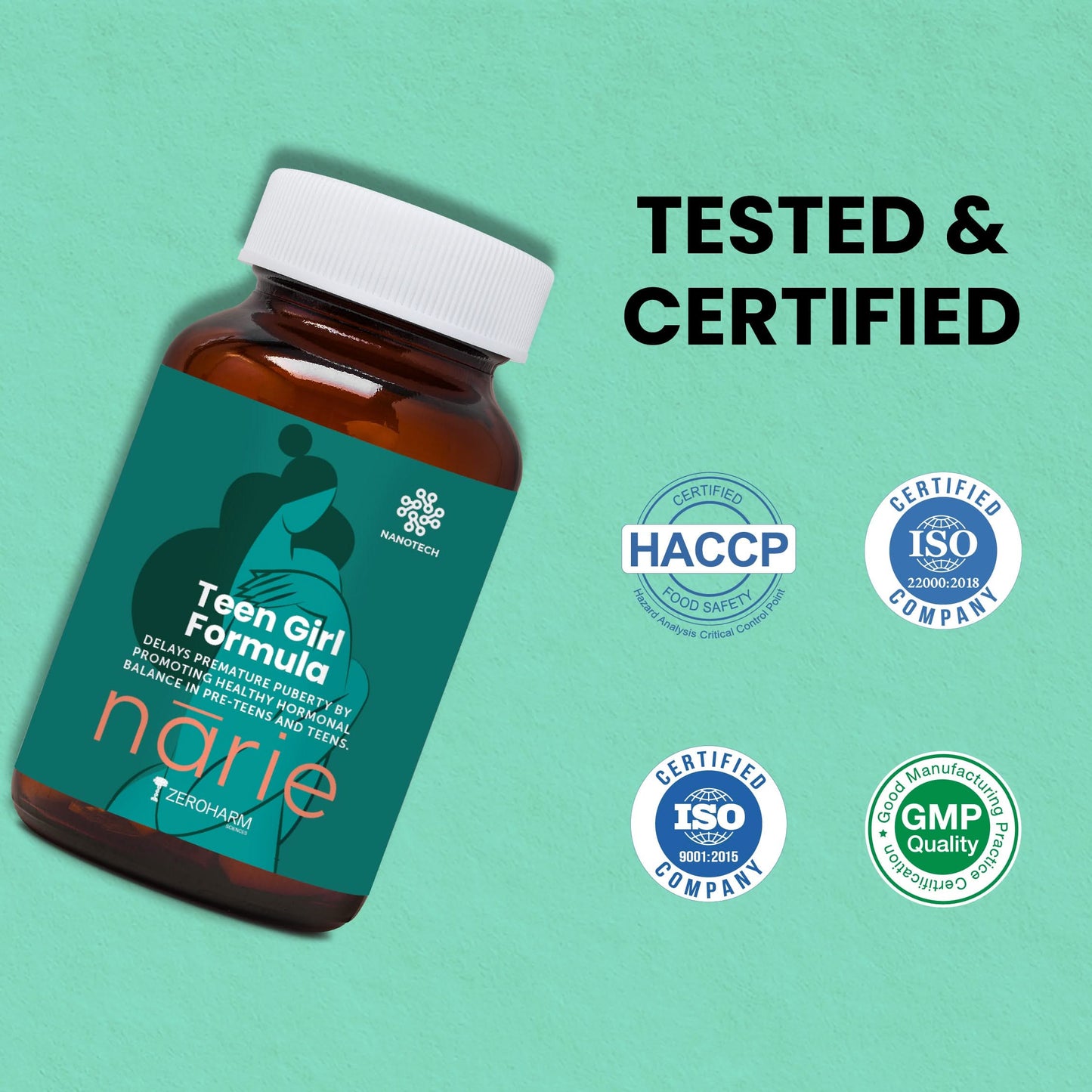 ZeroHarm NARIE Teen Girl Formula supplement bottle displayed on a green background, shown at an angle with the label visible. The image highlights ‘Tested & Certified’ quality standards, featuring certification icons for HACCP, ISO, and GMP, emphasizing safety, quality, and trusted manufacturing.