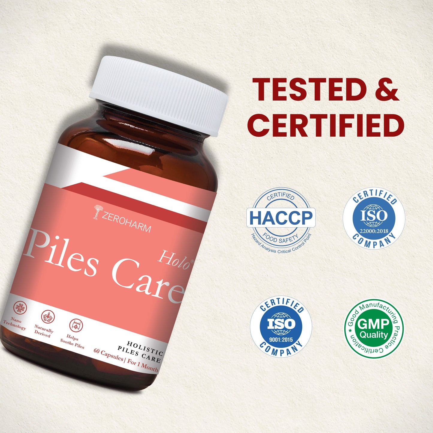 Promotional image of Zeroharm Sciences “Holo Piles Care” supplement bottle with a coral-colored label, shown tilted on a neutral beige background, featuring the text “Tested & Certified” alongside certification badges for HACCP, ISO, and GMP, emphasizing product quality, safety, and manufacturing standards.