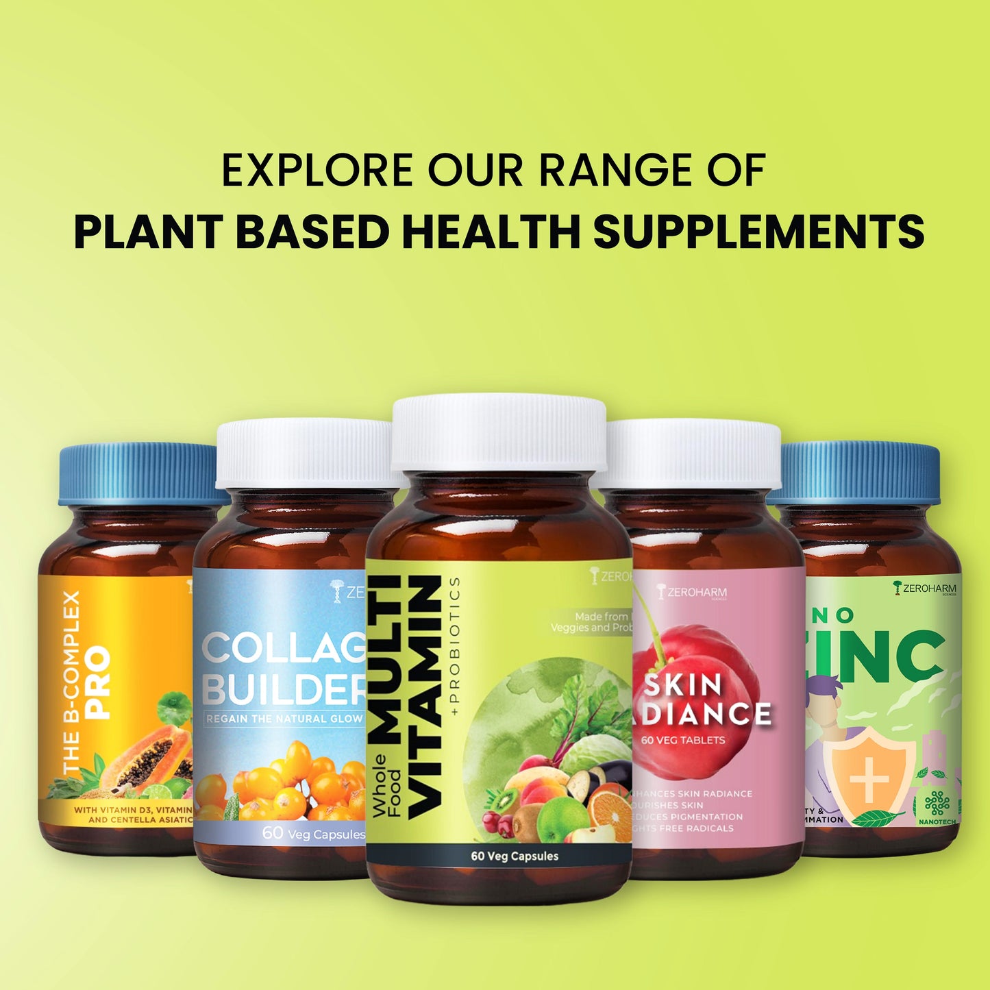 Row of ZeroHarm plant-based health supplements including B-Complex Pro, Collagen Builder, Multivitamin Probiotics, Skin Radiance, and Nano Zinc bottles displayed on a green background with the headline ‘Explore our range of plant based health supplements.