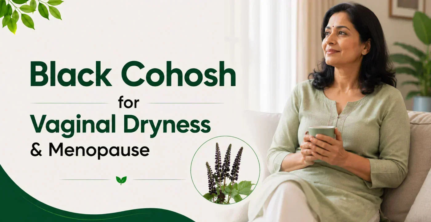 Black Cohosh for Vaginal Dryness & Menopause: Does It Work?