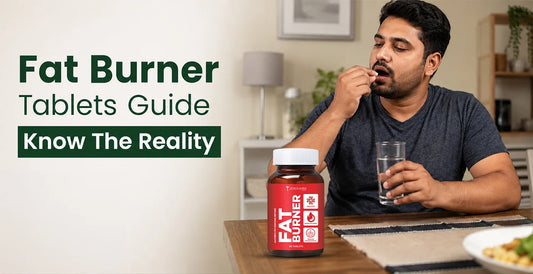 Fat Burner Tablets Explained: Benefits, Work Mechanism & Effective Usage Tips