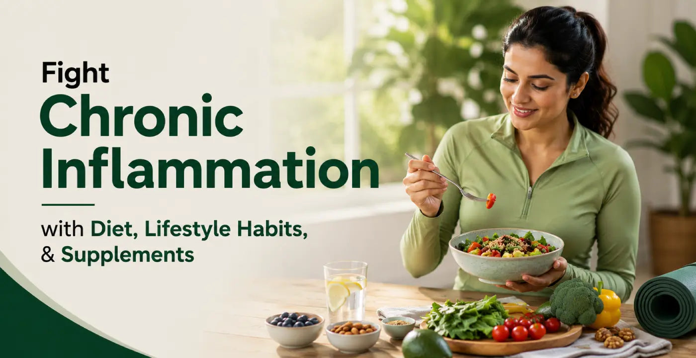 How to Fight Chronic Inflammation: Diet, Habits & Supplements Guide