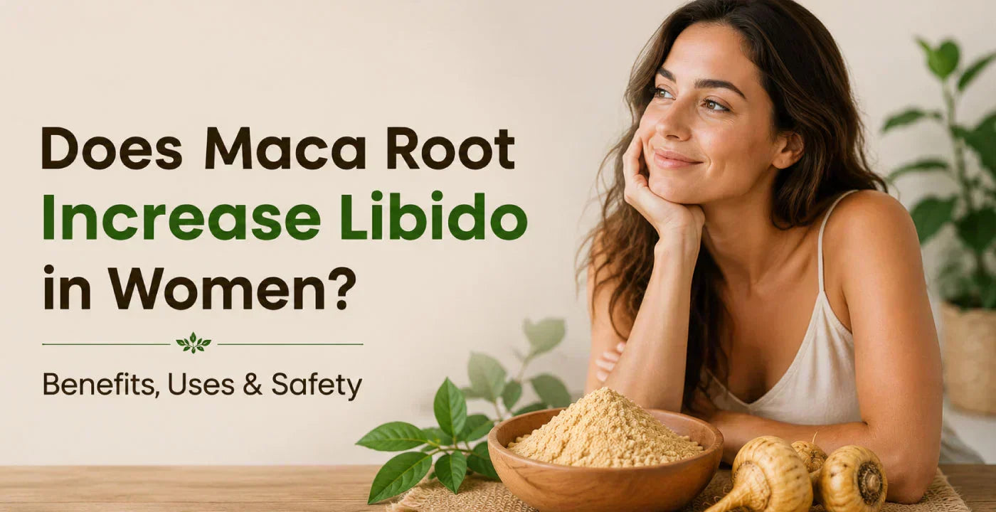Maca Root for Women's Libido: Benefits, Science, and Usage