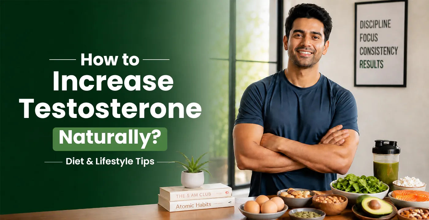 How to Increase Testosterone Naturally: Diet & Lifestyle Tips