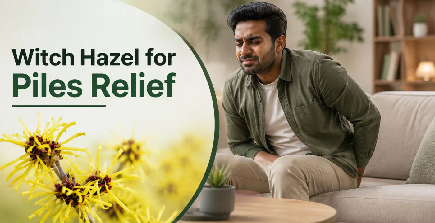 How Witch Hazel Helps in Natural Piles Relief