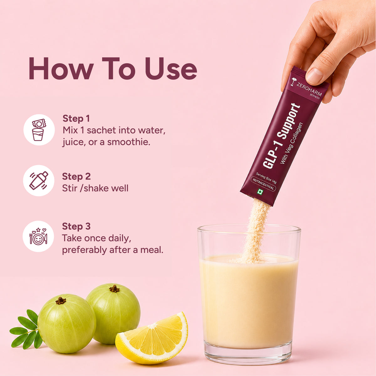 Usage: Mix one GLP-1 support sachet into water, juice or a smoothie, stir well and take once daily after a meal.