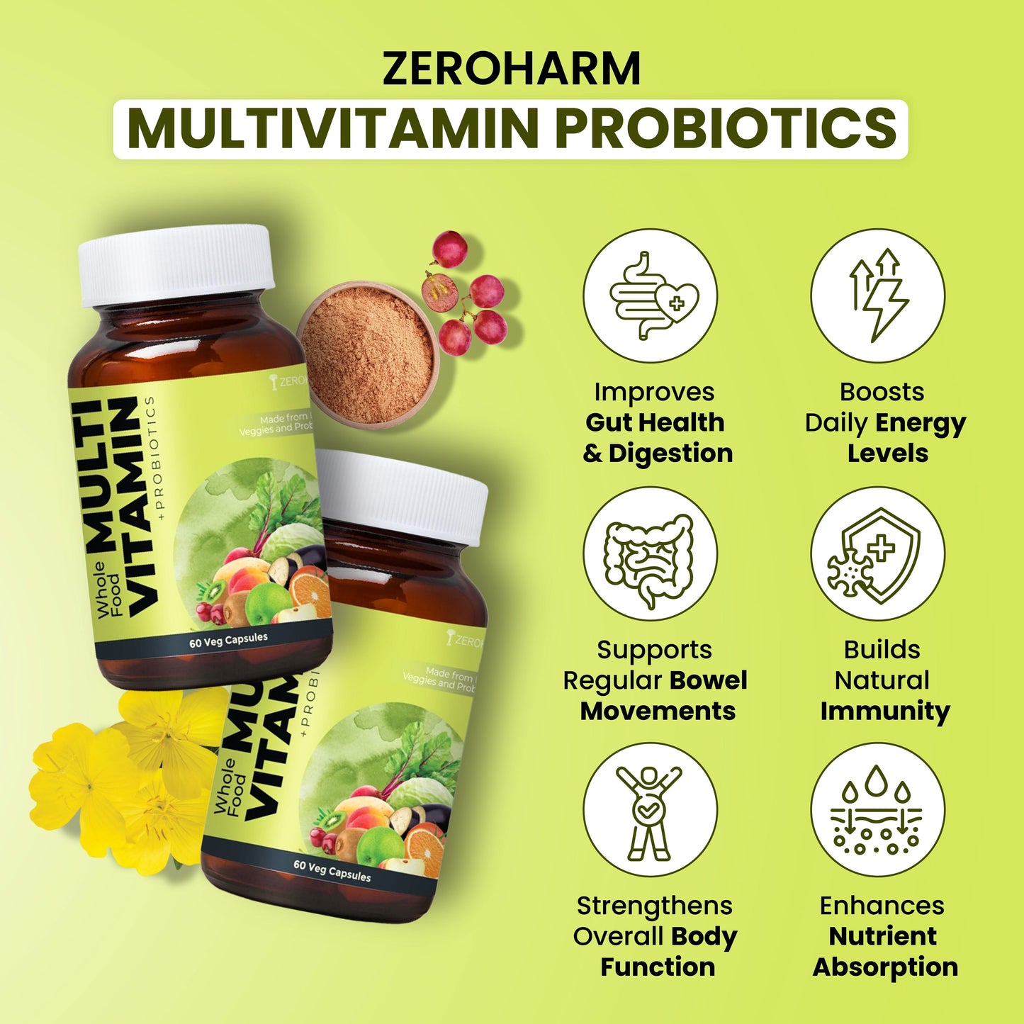 Two bottles of ZeroHarm Whole Food Multivitamin + Probiotics displayed on a green background, surrounded by fruits, flowers, and herbs, with icons highlighting benefits such as improved gut health and digestion, boosted daily energy, regular bowel movements, stronger immunity, enhanced nutrient absorption, and overall body support.